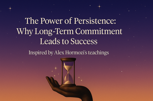The Power of Persistence: Why Long-Term Commitment Leads to Success - Inspired by Alex Hormozi's Teachings